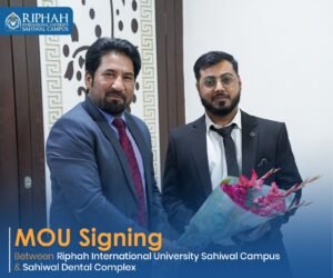 Riphah International University, Sahiwal Campus Signs MOU with Sahiwal Dental Complex