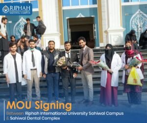 Riphah International University, Sahiwal Campus Signs MOU with Sahiwal Dental Complex