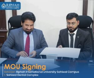 Riphah International University, Sahiwal Campus Signs MOU with Sahiwal Dental Complex