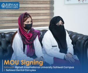 Riphah International University, Sahiwal Campus Signs MOU with Sahiwal Dental Complex