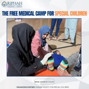 Riphah International University Sahiwal Campus Organizes Free Medical Camp for Special Children